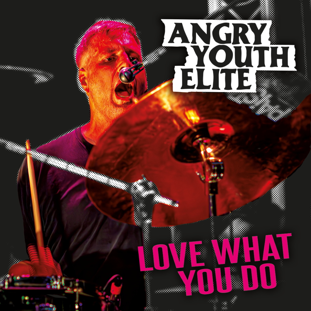 Singlecover: ANGRY YOUTH ELITE - LOVE WHAT YOU DO